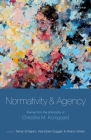 Normativity and Agency: Themes from the Philosophy of Christine M. Korsgaard By Tamar Schapiro (Editor), Kyla Ebels-Duggan (Editor), Sharon Street (Editor) Cover Image