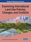 Examining International Land Use Policies, Changes, and Conflicts By G. N. Tanjina Hasnat (Editor), Mohammed Kamal Hossain (Editor) Cover Image