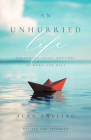 An Unhurried Life: Following Jesus' Rhythms of Work and Rest By Alan Fadling Cover Image