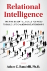 Relational Intelligence; The Five Essential Skills You Need to Build Life-Changing Relationships By Adam C. Bandelli Cover Image