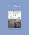 To the Letter: Poems By Tomasz Rozycki, Mira Rosenthal (Translated by) Cover Image