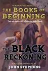 The Black Reckoning (Books of Beginning #3) By John Stephens Cover Image