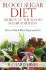 Blood Sugar Diet: Secrets of the Blood Sugar Solution By Richard Hines Cover Image