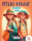 Feelin' Bougie: A stylish, fashion savvy coloring book for girls 6-16 By Da Lambert Cover Image