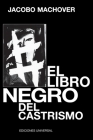 El Libro Negro del Castrismo (Coleccion Cuba y Sus Jueces) Cover Image