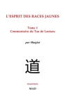 Commentaire du Tao de Laotseu: L'esprit des races jaunes, Tome 1 By Matgioi Cover Image