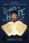 Gruhit's Hope: A Guide to Magical Creatures Around Your Home By Darren Fink, Alexandra Brodt (Illustrator), Felecia Neil Cover Image