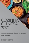 Cozinha Chinesa 2022: Receitas de Dar Água Na Boca E Tradicionais Cover Image