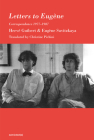 Letters to Eugène: Correspondence 1977–1987 (Semiotext(e) / Native Agents) By Herve Guibert, Eugene Savitzkaya, Christine Pichini (Translated by) Cover Image
