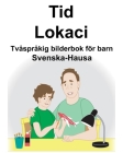 Svenska-Hausa Tid/Lokaci Tvåspråkig bilderbok för barn By Suzanne Carlson (Illustrator), Richard Carlson Cover Image