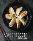 Wonton Cookbook: An Alternative Dumpling Cookbook with Delicious Dumpling Recipes (2nd Edition) Cover Image