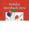 Holiday Storybook Stew: Cooking through the Year with Books Kids Love By Suzanne Barchers Cover Image