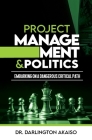 Project Management and Politics: Embarking on a Dangerous Critical Path Cover Image