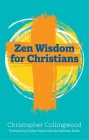 Zen Wisdom for Christians By Christopher Collingwood Cover Image