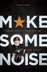 Make Some Noise: Sound Effects Recording for Teens By Ric Viers Cover Image