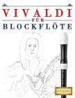 Vivaldi Für Blockflöte: 10 Leichte Stücke Für Blockflöte Anfänger Buch By Easy Classical Masterworks Cover Image