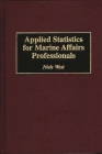 Applied Statistics for Marine Affairs Professionals Cover Image
