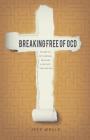 Breaking Free of OCD: My Battle With Mental Pain and How God Rescued Me Cover Image