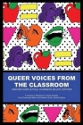 Queer Voices from the Classroom (Research in Queer Studies) By Hidehiro Endo (Editor), Paul Chamness Miller (Editor) Cover Image