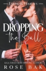 Dropping the Ball By Rose Bak Cover Image