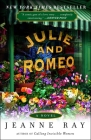 Julie and Romeo: A Novel By Jeanne Ray Cover Image