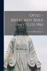 Optic - Briercrest Bible Institute 1961 By Briercrest Bible Institute (Caronport (Created by) Cover Image