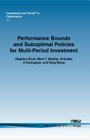 Performance Bounds and Suboptimal Policies for Multi-Period Investment (Foundations and Trends(r) in Optimization #1) By Stephen Boyd, Mark T. Mueller, Brendan Donoghue Cover Image