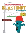 The Hip Hop Adventures Of Blastboy Cover Image