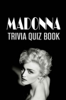 Madonna Trivia Quiz Book: The One With All The Questions By Christopher Pelz Cover Image