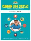 Common Core Success Grade 2 Math: Preparing Students for a Brilliant Future (Barron's Common Core Success) By Barron's Educational Series Cover Image