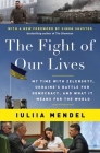 The Fight of Our Lives: My Time with Zelenskyy, Ukraine's Battle for Democracy, and What It Means for the World By Iuliia Mendel Cover Image