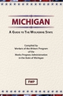 Michigan: A Guide To The Wolverine State (American Guide) By Federal Writers' Project (Fwp), Works Project Administration (Wpa) Cover Image
