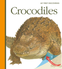Crocodiles (My First Discoveries) By Sylvaine Peyrols (Illustrator) Cover Image