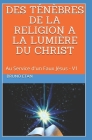 Des Ténèbres de la Religion a la Lumière Du Christ By Bruno Etan Cover Image