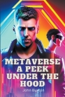 Metaverse a Peek Under the Hood By Trevor Blake, John Buxton Cover Image