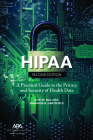 Hipaa: A Practical Guide to the Privacy and Security of Health Data By June M. Sullivan, Shannon Hartsfield Cover Image