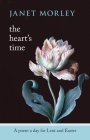 The Heart's Time: A Poem a Day for Lent and Easter By Janet Morley Cover Image