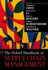 The Oxford Handbook of Supply Chain Management (Oxford Handbooks) By Thomas Y. Choi (Editor), Julie Juan Li (Editor), Dale S. Rogers (Editor) Cover Image
