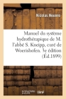 Manuel Pratique Et Raisonné Du Système Hydrothérapique de M. l'Abbé S. Kneipp: Curé de Woerishofen. 3e Édition By Neuens Cover Image