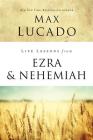 Life Lessons from Ezra and Nehemiah: Lessons in Leadership By Max Lucado Cover Image