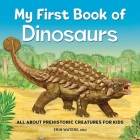 My First Book of Dinosaurs: All About Prehistoric Creatures for Kids By Erin Waters, MEd Cover Image