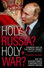 Holy Russia? Holy War?: Why the Russian Church Is Backing Putin Against Ukraine By Katherine Kelaidis Cover Image