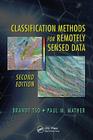 Classification Methods for Remotely Sensed Data By Paul Mather, Brandt Tso Cover Image