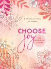 Choose Joy for Morning and Evening: 3-Minute Devotions for Women By Compiled by Barbour Staff Cover Image