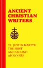 56. St. Justin Martyr: The First and Second Apologies (Ancient Christian Writers #56) By Leslie William Barnard (Translator) Cover Image