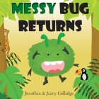 Messy Bug Returns By Jenny Colledge, Jenny Colledge (Illustrator) Cover Image
