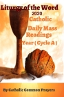 Liturgy of the Word 2020: : Catholic Daily Mass Readings Year (cycle A) By Catholic Common Prayers Cover Image