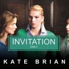 Invitation Only Lib/E By Kate Brian, Cassandra Campbell (Read by) Cover Image