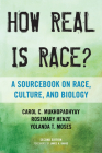 How Real Is Race?: A Sourcebook on Race, Culture, and Biology By Carol C. Mukhopadhyay, Rosemary Henze, Yolanda T. Moses Cover Image