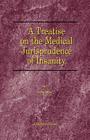 A Treatise on the Medical Jurisprudence of Insanity By Isaac Ray Cover Image